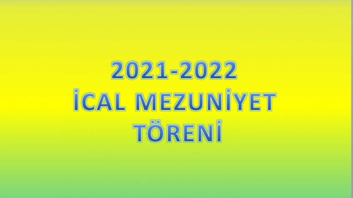 2021-2022 İCAL MEZUNİYET TÖRENİ